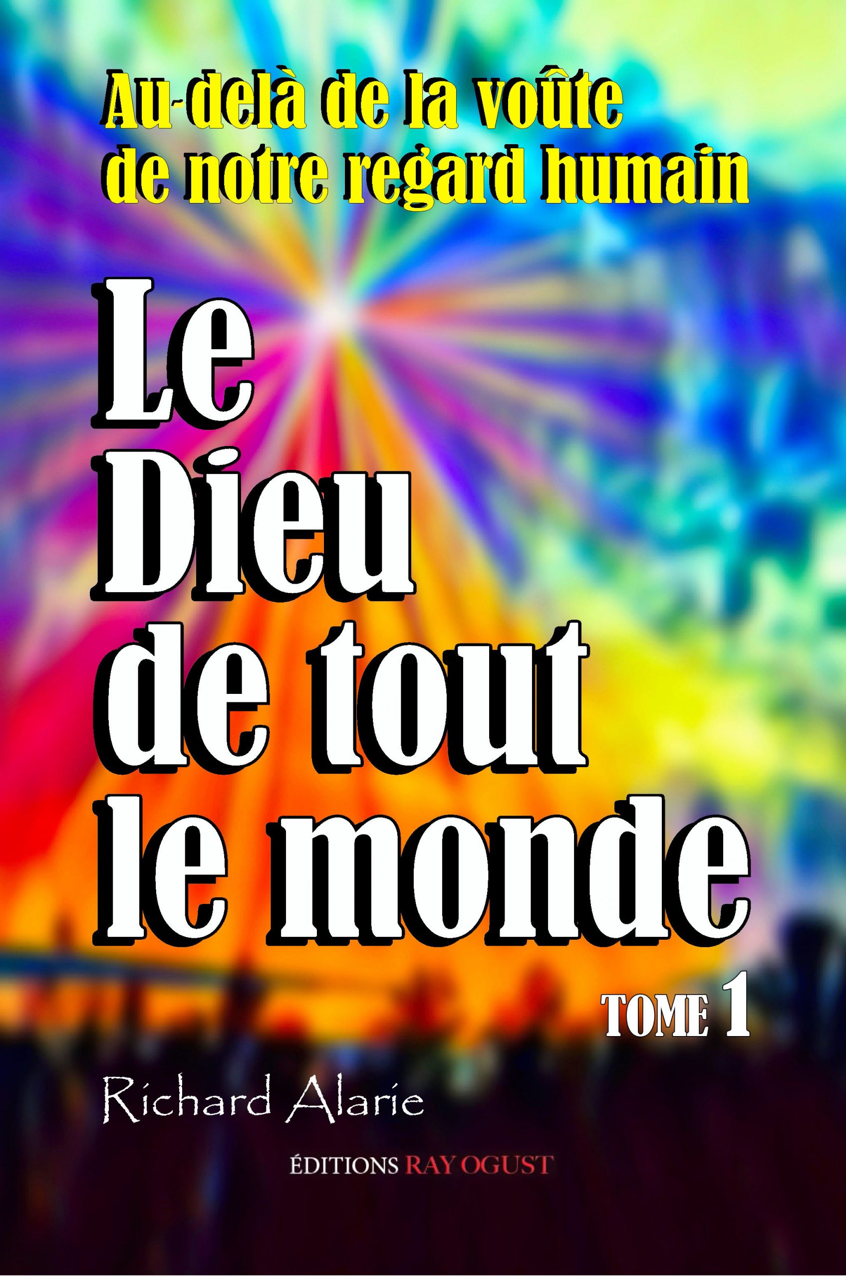 Au-delà de la voûte de notre regard humain : le Dieu de tout le monde