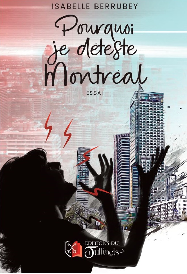 Pourquoi je déteste Montréal